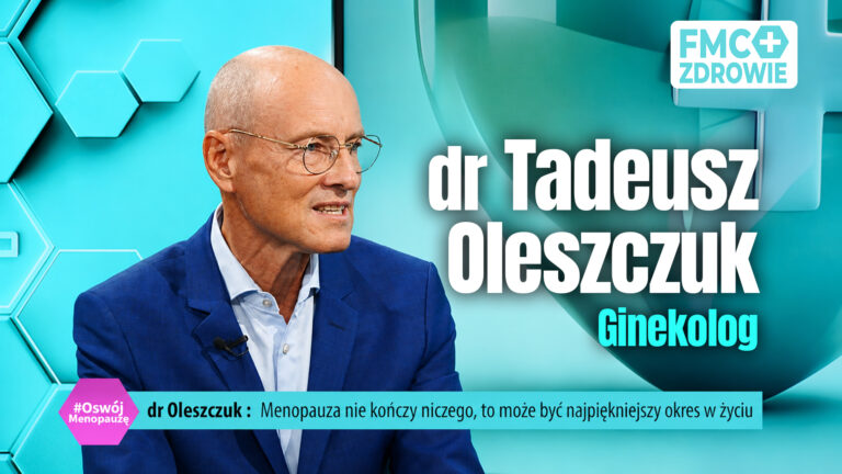 Menopauza zaczyna się już w&nbsp;35&nbsp;r. | dr&nbsp;Tadeusz Oleszczuk | FMC ZDROWIE